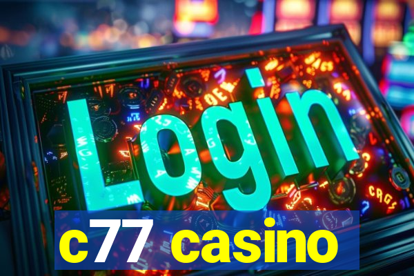 c77 casino